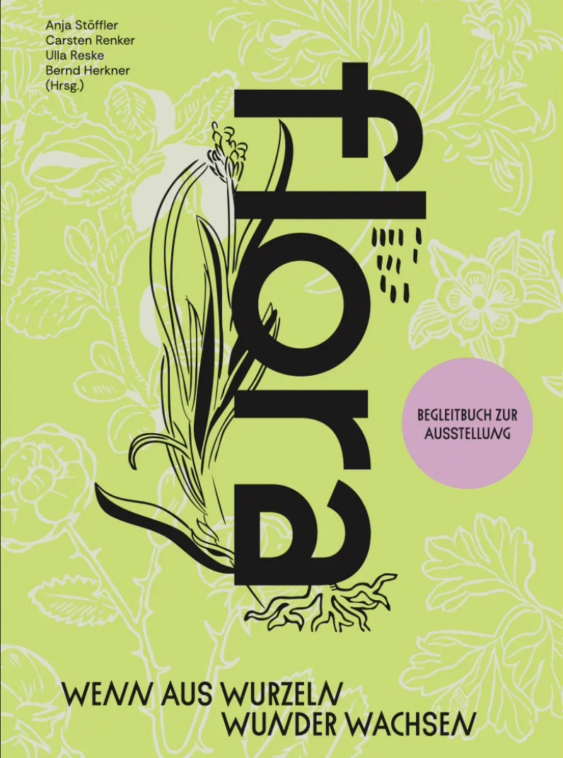 Book cover: light green background, large &raquo;flora&laquo; lettering with a drawn plant, subtitle &raquo;Wenn aus Wurzeln Wunder wachsen&laquo; below